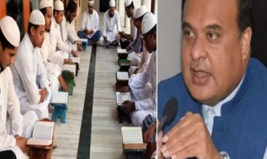 दिसपुर असम : असम सरकार का बड़ा एक्शन 1281 मदरसों को ME स्कूल में किया कन्वर्ट,