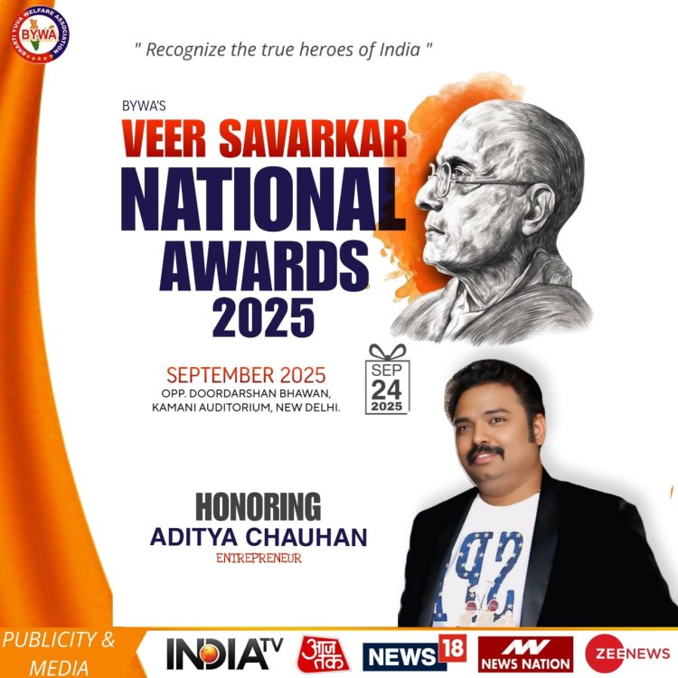 Entrepreneur Mr. Aditya Chauhan to Receive the Prestigious Veer Savarkar National Award 2025