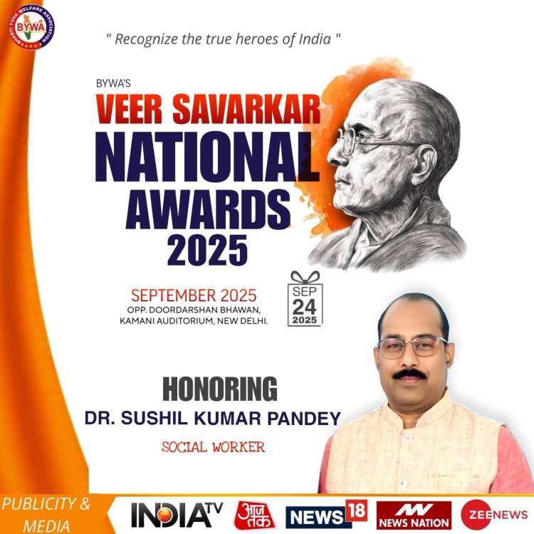 Humanitarian Dr. Sushil Kumar Pandey to Receive the Prestigious Veer Savarkar National Award 2025