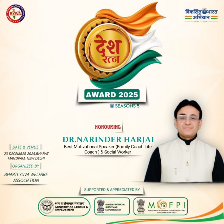 Dr. Narinder Harjai to Be Honoured with Desh Ratna Award 2025 for Excellence in Motivational Speaking and Social Service